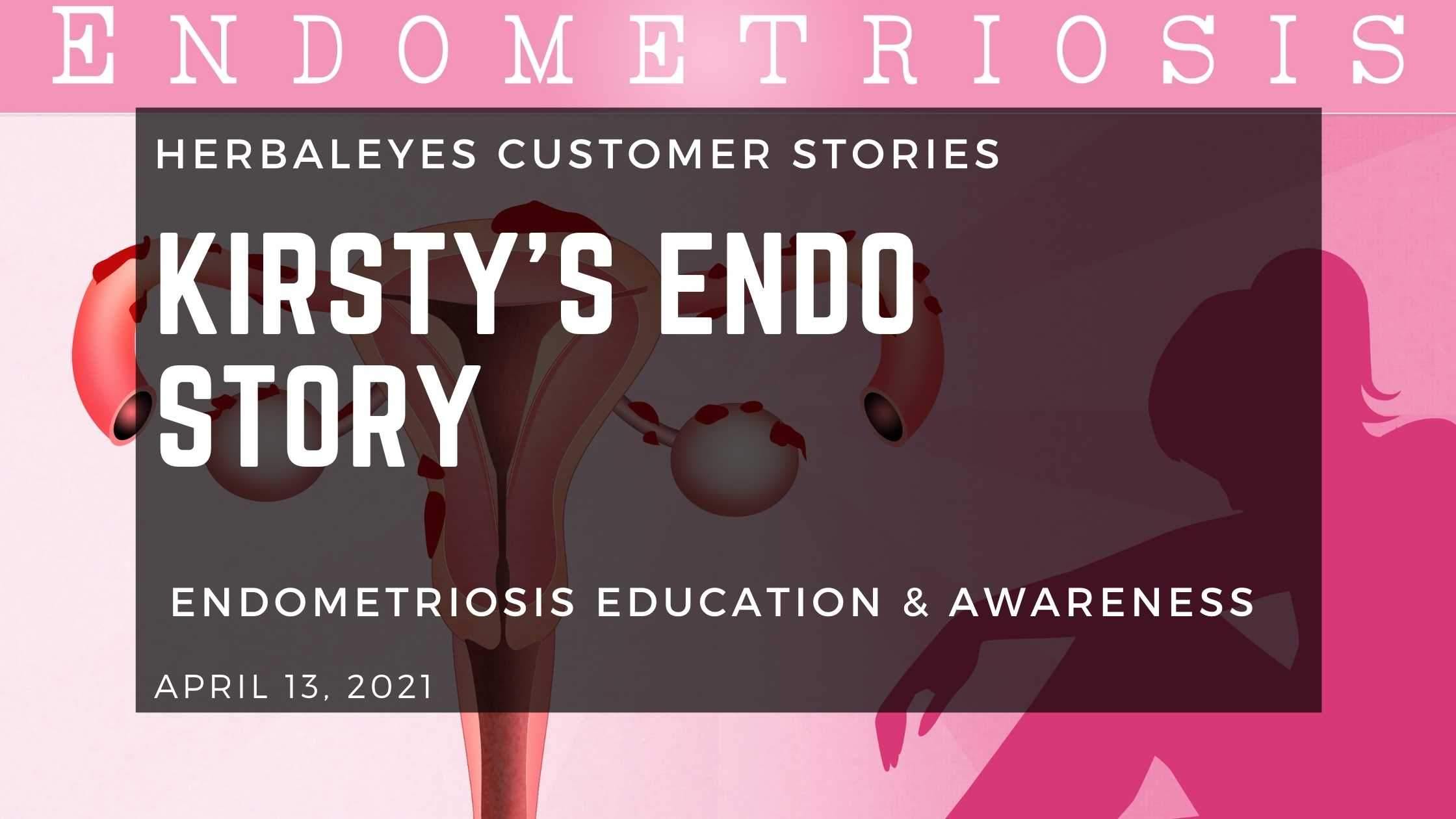 Kirsty's Endo Story - Herbaleyes